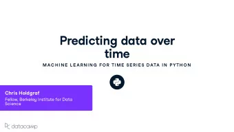 Predicting data o v er  time  MAC H IN E  L E AR N IN G  FOR  TIME  SE R IE S DATA IN  P YTH ON
