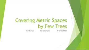 Covering Metric Spaces  by Few Trees  Yair Bartal  Nova Fandina  Ofer neiman  Tree Covers  Let