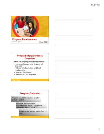 Program Requirements  Overview 21 st Century programs are required to:  Implement components of