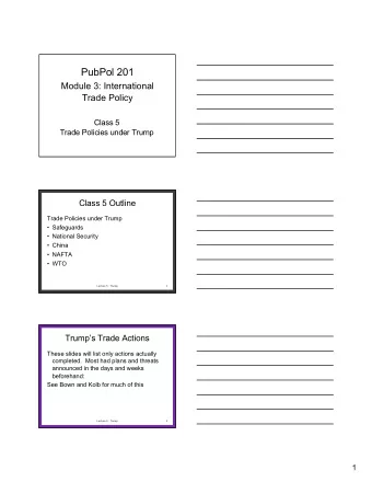 PubPol 201  Module 3: International  Trade Policy  Class 5  Trade Policies under Trump  Class 5
