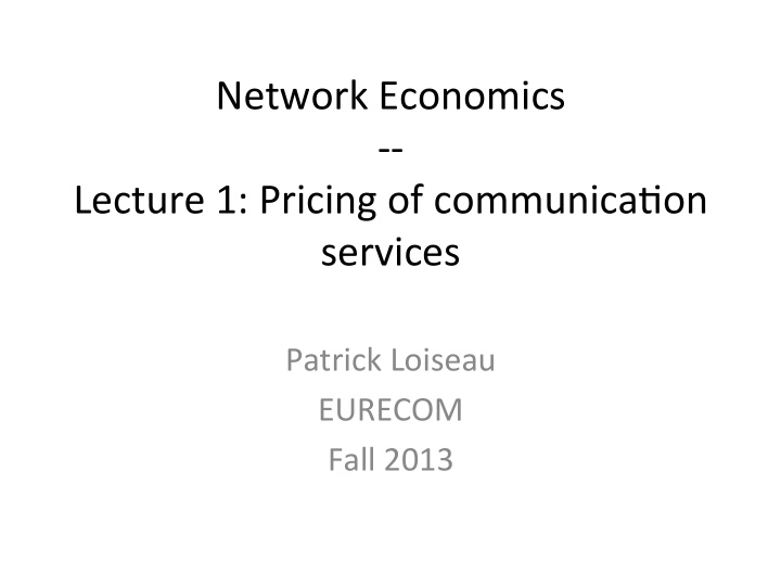 network economics lecture 1 pricing of communica8on