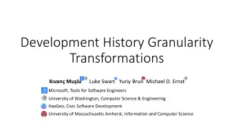 Transformations Kvan Mulu Luke Swart   Yuriy Brun  Michael D. Ernst  Microsoft, Tools for