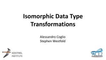 Isomorphic Data Type  Transformations  Alessandro Coglio  Stephen Westfold  KESTREL  INSTITUTE