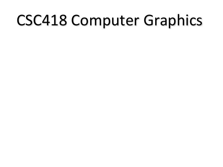 csc418 computer graphics i m not professor karan singh