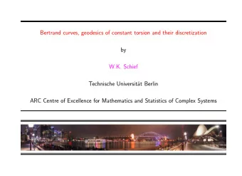 Bertrand curves, geodesics of constant torsion and their discretization  by  W.K. Schief