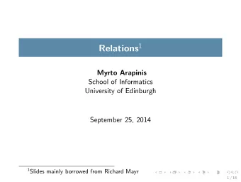 Relations  Definition Given sets A and B , R  A  B is a binary relation from A to B , denoted