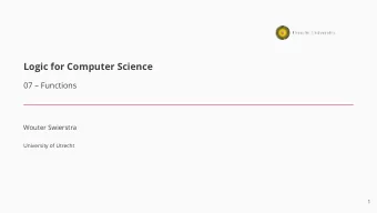 Logic for Computer Science  07  Functions  Wouter Swierstra  University of Utrecht  1  Last time