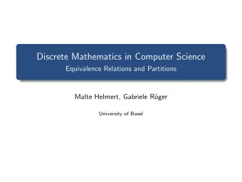Discrete Mathematics in Computer Science  Equivalence Relations and Partitions  Malte Helmert,