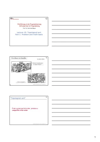 1  The problem  From a given partial order,  produce a compatible total order  Partial order: