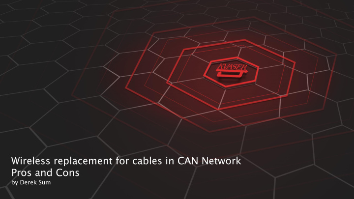 wireless replacement for cables in can network pros and