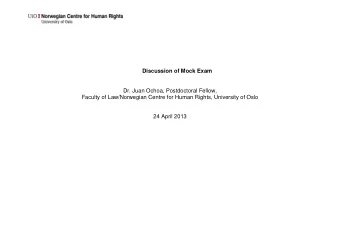 Discussion of Mock Exam  Dr. Juan Ochoa, Postdoctoral Fellow,  Faculty of Law/Norwegian Centre for