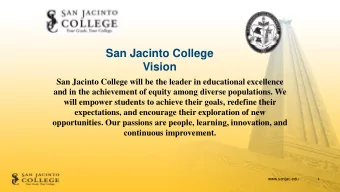 Vision  San Jacinto College will be the leader in educational excellence  and in the achievement of