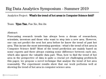 Big Data Analytics Symposium - Summer 2019  Analytics Project:  Whats the trend of hot areas in