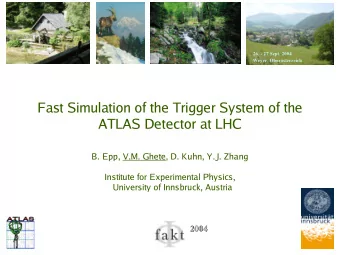 Fast Simulation of the Trigger System of the  ATLAS Detector at LHC  B. Epp, V.M. Ghete, D. Kuhn,