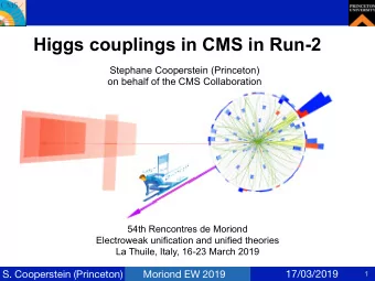 Higgs couplings in CMS in Run-2  Stephane Cooperstein (Princeton)  on behalf of the CMS
