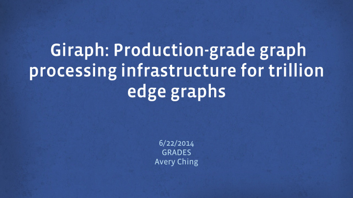 giraph production grade graph processing infrastructure