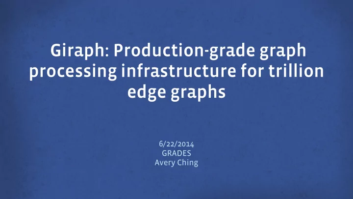 giraph production grade graph processing infrastructure