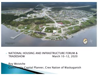NATIONAL HOUSING AND INFRASTRUCTURE FORUM &amp;  TRADESHOW  March 10-12, 2020  Roy Weistche