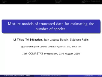 Mixture models of truncated data for estimating the  number of species.  Li-Thiao-T  e S