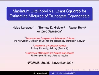 Maximum Likelihood vs. Least Squares for  Estimating Mixtures of Truncated Exponentials Helge