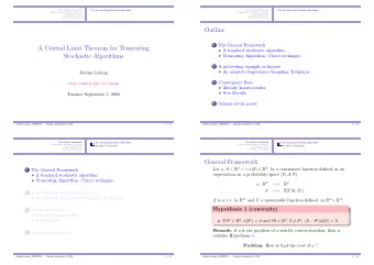Outline 1 The General Framework  A Central Limit Theorem for Truncating  A standard stochastic