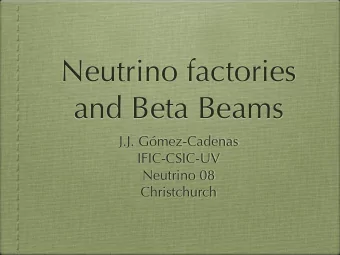 Neutrino factories  and Beta Beams  J.J. Gmez-Cadenas  IFIC-CSIC-UV  Neutrino 08  Christchurch