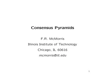 Consensus Pyramids  F.R. McMorris  Illinois Institute of Technology  Chicago, IL 60616