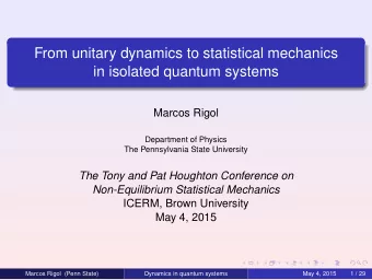 From unitary dynamics to statistical mechanics  in isolated quantum systems  Marcos Rigol