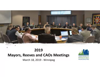 2019  Mayors, Reeves and CAOs Meetings  March 18, 2019 - Winnipeg  Ralph  Groening  President  2019