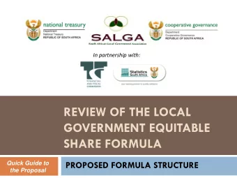 REVIEW OF THE LOCAL  GOVERNMENT EQUITABLE SHARE FORMULA PROPOSED FORMULA STRUCTURE  Quick Guide to