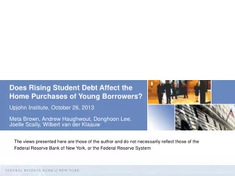 Does Rising Student Debt Affect the  Home Purchases of Young Borrowers?  Upjohn Institute, October