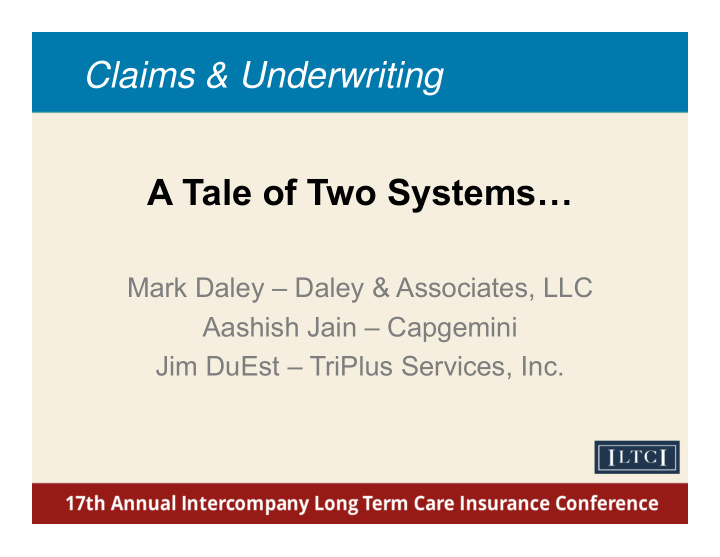 claims underwriting a tale of two systems