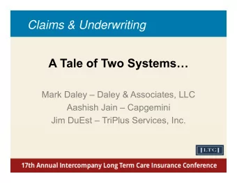 Claims &amp; Underwriting  A Tale of Two Systems  Mark Daley  Daley &amp; Associates, LLC