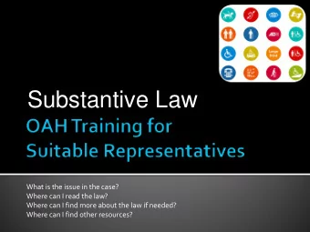 Substantive Law  What is the issue in the case?  Where can I read the law?  Where can I find more