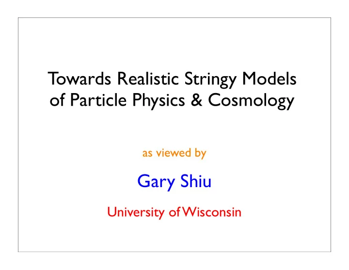 t owards realistic stringy models of particle physics