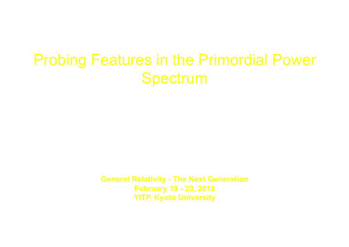 probing features in the primordial power