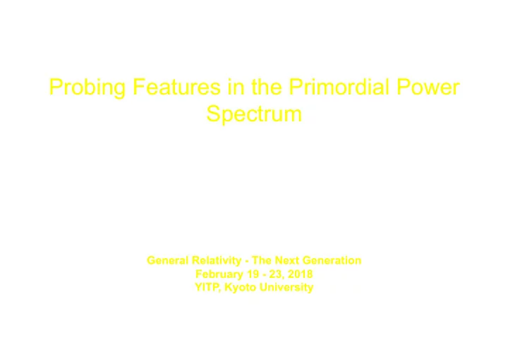 probing features in the primordial power