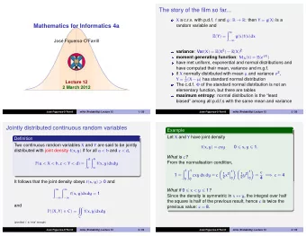 The story of the film so far... X a c.r.v. with p.d.f. f and g : R  R : then Y = g ( X ) is a