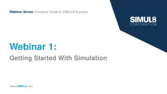 Webinar 1:  Getting Started With Simulation www. SIMUL8 .com  Max Guild  Bsc. Applied