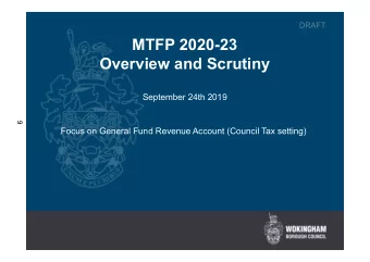 MTFP 2020-23  Overview and Scrutiny  September 24th 2019  9  Focus on General Fund Revenue Account