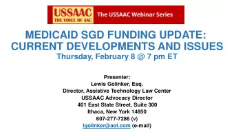 MEDICAID SGD FUNDING UPDATE: CURRENT DEVELOPMENTS AND ISSUES Thursday, February 8 @ 7 pm ET