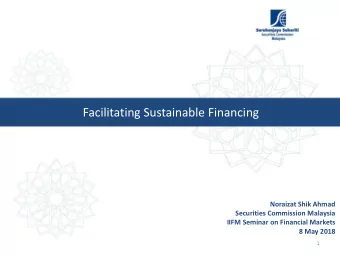 Facilitating Sustainable Financing  Noraizat Shik Ahmad  Securities Commission Malaysia  IIFM