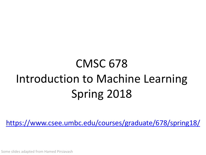 cmsc 678 introduction to machine learning spring 2018