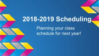 2018-2019 Scheduling  Planning your class  schedule for next year!  How to find The Description of