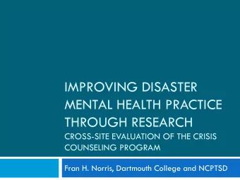 MENTAL HEALTH PRACTICE  THROUGH RESEARCH  CROSS-SITE EVALUATION OF THE CRISIS  COUNSELING PROGRAM