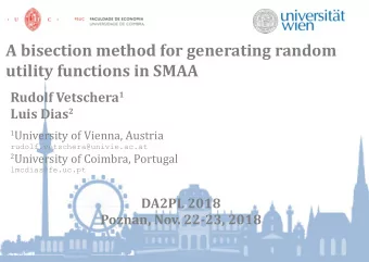 A bisection method for generating random  utility functions in SMAA Rudolf Vetschera 1 Luis Dias 2