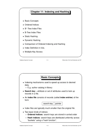 Chapter 11: Indexing and Hashing  Basic Concepts  Ordered Indices  B + -Tree Index Files