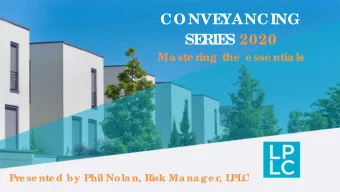 CONVE  YANCING  SE  RIE  S 2020  Maste r  ing the  e sse ntials  Pr  e se nte d by Phil Nolan, Risk