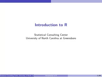 Introduction to R  Statistical Consulting Center  University of North Carolina at Greensboro