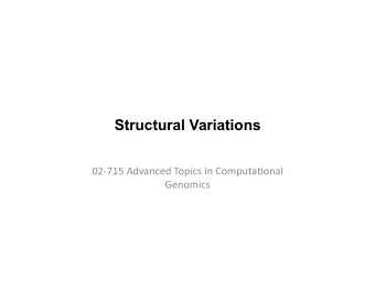 Structural Variations  02-715  Advanced  Topics  in  Computa8onal    Genomics